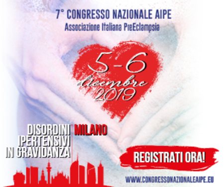 7th AIPE National Congress (Italian Association of Preeclampsia), Milano, Lombardia, Italy