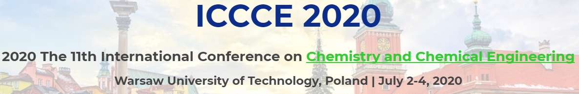 2020 The 11th International Conference on Chemistry and Chemical Engineering (ICCCE 2020), Warsaw, Mazowieckie, Poland