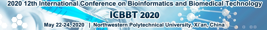 2020 12th International Conference on Bioinformatics and Biomedical Technology (ICBBT 2020), Xi'an, Shanxi, China