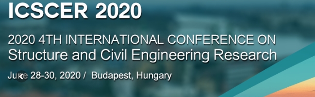 2020 4th International Conference on Structure and Civil Engineering Research (ICSCER 2020), Budapest, Hungary