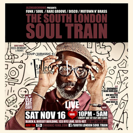 The South London Soul Train with Soup (Jurassic Five) presents Fullee Love, London, United Kingdom