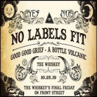 No Labels Fit and Good Good Grief with A Bottle Volcanic