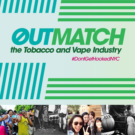 #DontGetHookedNYC - Outmatch the Tobacco and Vape Industry | Harlem, New York, United States