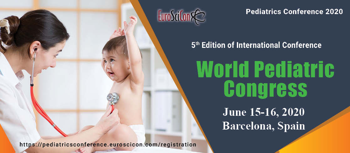 5th International conference on World Pediatric Congress, Barcelona, Spain
