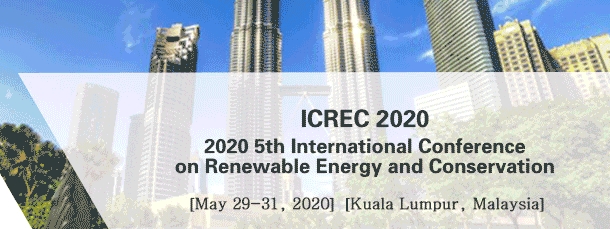2020 5th International Conference on Renewable Energy and Conservation (ICREC 2020), Kuala Lumpur, Malaysia