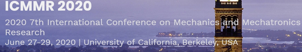 2020 7th International Conference on Mechanics and Mechatronics Research (ICMMR 2020), Berkley, California, United States