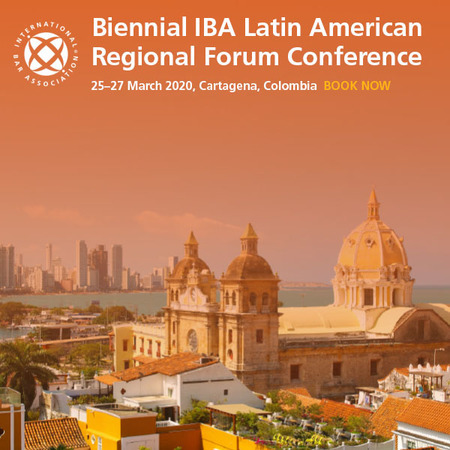 Biennial IBA Latin American Regional Forum Conference - March 2020, Cartagena, Bolivar, Colombia