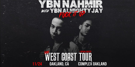 YBN NAHMIR W/ YBN ALMIGHTY JAY "F*** IT UP" TOUR, Alameda, California, United States