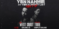 YBN NAHMIR W/ YBN ALMIGHTY JAY "F*** IT UP" TOUR