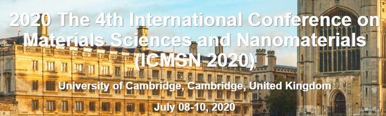 2020 The 4th International Conference on Materials Sciences and Nanomaterials (ICMSN 2020), Cambridge, England, United Kingdom
