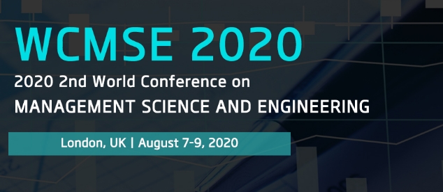 2020 2nd World Conference on Management Science and Engineering (WCMSE 2020), London, United Kingdom