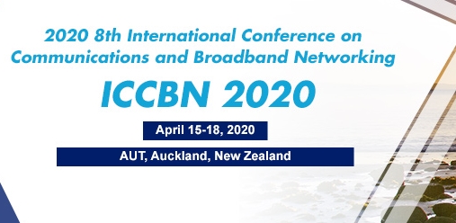 2020 8th International Conference on Communications and Broadband Networking (ICCBN 2020), Auckland, New Zealand