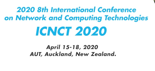 2020 8th International Conference on Network and Computing Technologies  (ICNCT 2020), Auckland, New Zealand