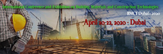 International Conference and Exhibition on Building Materials and Construction Technologies, Dubai, United Arab Emirates
