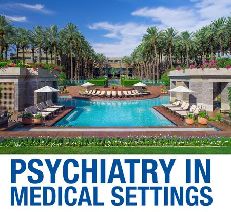Psychiatry in Medical Settings 2020, Scottsdale, Arizona, United States