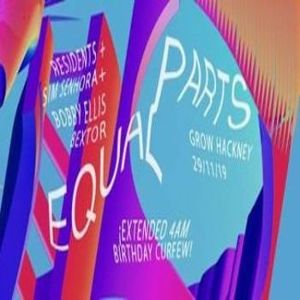 EQUAL PARTS // DISCO, HOUSE AND MORE TILL 4 AM, London, United Kingdom