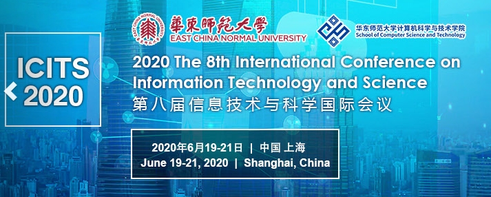 2020 The 8th International Conference on Information Technology and Science (ICITS 2020), Shanghai, China