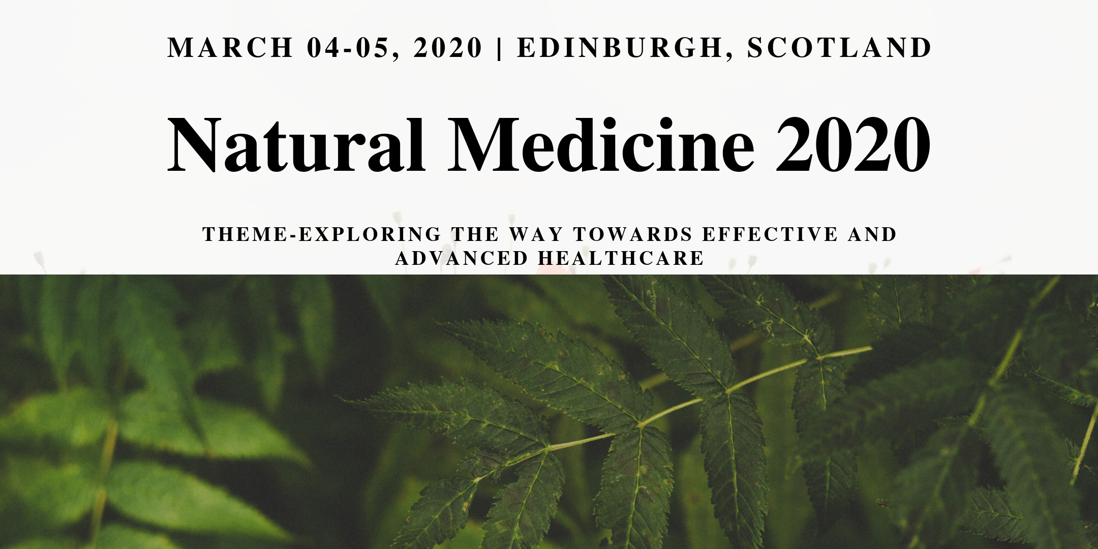 2nd International Conference on Natural Products, Medicinal Plants and Traditional Medicine, EDINBURGH, Scotland, United Kingdom