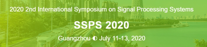 2020 2nd Symposium on Signal Processing Systems (SSPS 2020), Guangzhou, Guangdong, China