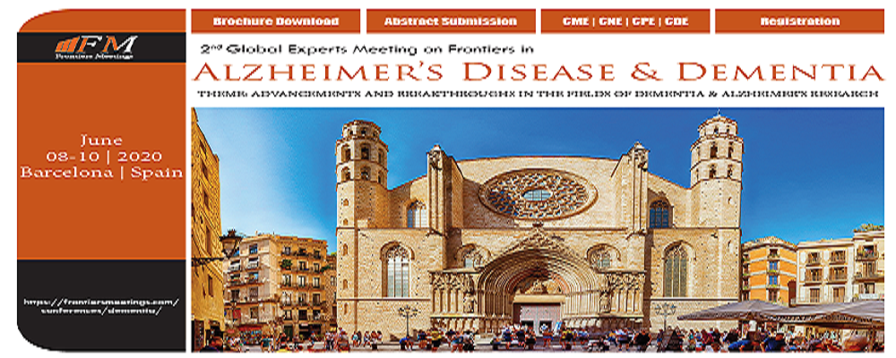 2nd Global Experts Meeting on Frontiers in Alzheimer’s Disease & Dementia, Barcelona, Castilla y Leon, Spain