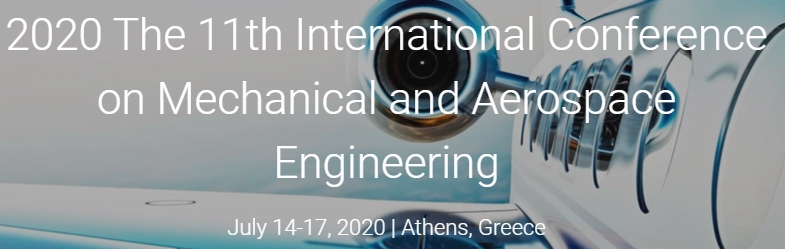 2020 11th International Conference on Mechanical and Aerospace Engineering (ICMAE 2020), Athens, Attica, Greece