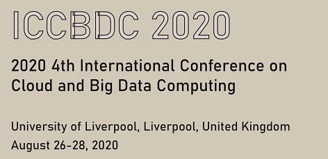 2020 4th International Conference on Cloud and Big Data Computing (ICCBDC 2020), Liverpool, England, United Kingdom