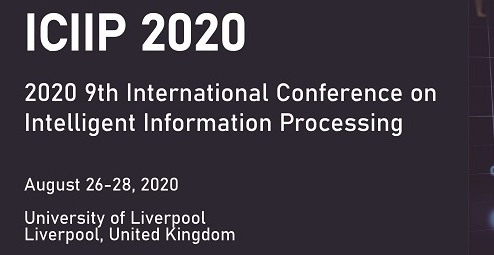 2020 9th International Conference on Intelligent Information Processing (ICIIP 2020), Liverpool, England, United Kingdom