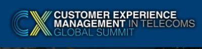 Customer Experience Management in Telecoms Global Summit, London, United Kingdom