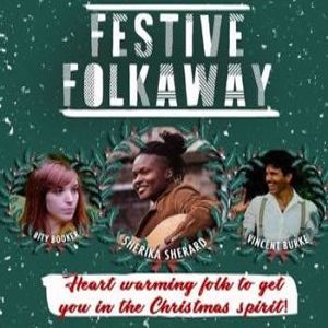 Festive Folkaway with Sherika Sherard, Vincent Burke and more special guest, London, United Kingdom