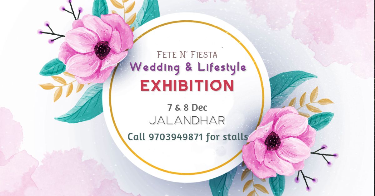 Fete N' Fiesta - Premium Wedding & Lifestyle Exhibition at Jalandhar - BookMyStall, Jalandhar, Punjab, India