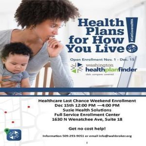Healthcare Open Enrollment Last Chance Weekend, Wenatchee, Washington, United States