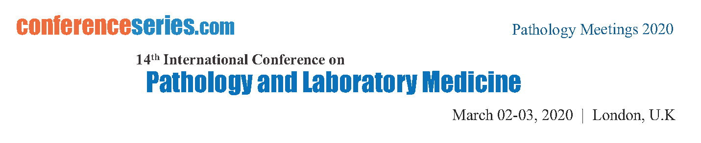 14th International Conference on Pathology and Laboratory Medicine, London, UK,London,United Kingdom
