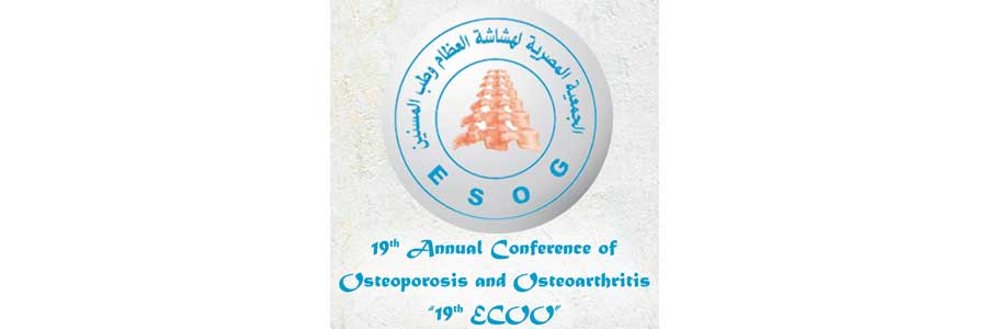 The 19th Annual Conference Of Osteoporosis and Osteoarthritis “19th ECOO”, Cairo, Egypt