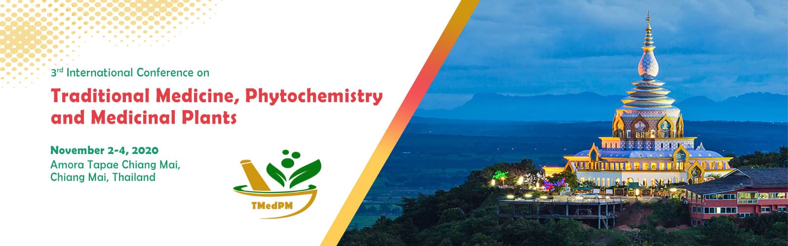3rd International Conference on Traditional Medicine, Phytochemistry and Medicinal Plants (TMedPM-2020), Chiang Mai, Thailand