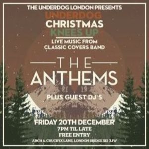 Christmas at The Underdog with our classic covers band - The Anthems, London, United Kingdom