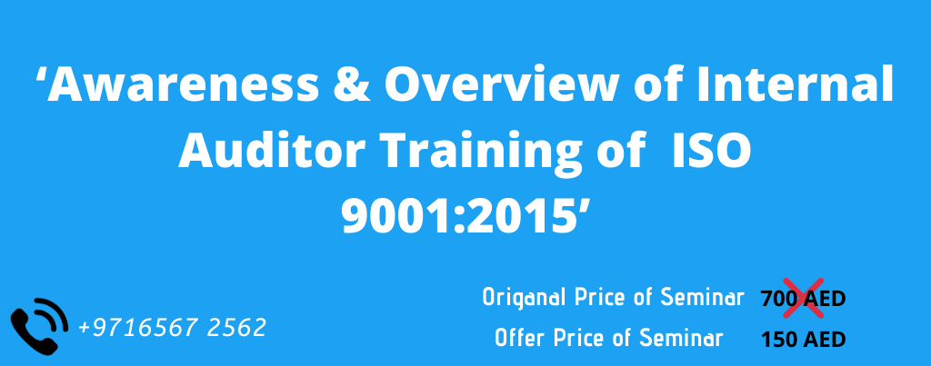 Awareness & Overview of Internal Auditor Training of ISO 9001:2015, Dubai – United Arab Emirates, Dubai, United Arab Emirates