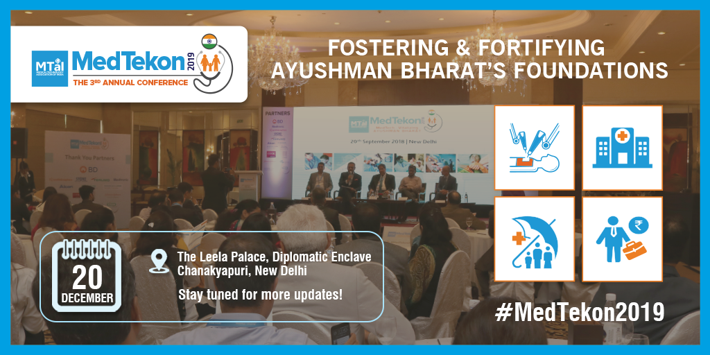 MTaI MedTekon 2019: ‘Fostering & Fortifying Ayushman Bharat’s Foundations’, New Delhi, Delhi, India