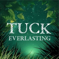 Tuck Everlasting, A Magical Family Musical from The Umbrella Stage Co