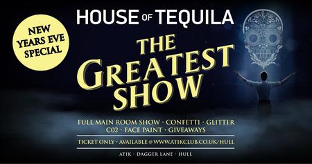 House of Tequila NYE - The Greatest Show, Hull, England, United Kingdom
