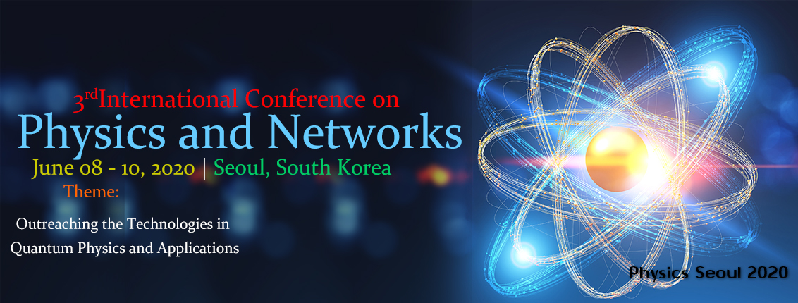 INTERNATIONAL CONFERENCE ON PHYSICS AND NETWORKS, Seoul, South Korea,Seoul,South korea