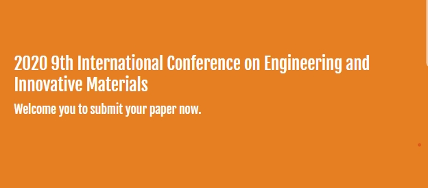 2020 9th International Conference on Engineering and Innovative Materials (ICEIM 2020), Singapore, Central, Singapore