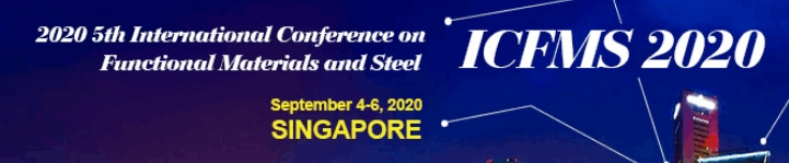 2020 5th International Conference on Functional Materials and Steel (ICFMS 2020), Singapore, Central, Singapore