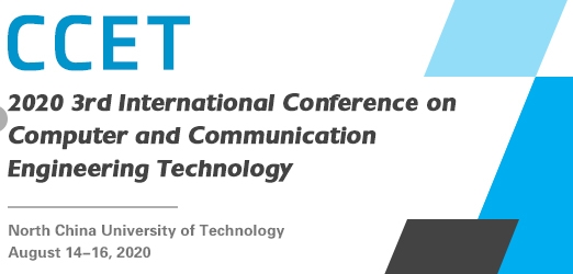 2020 3rd International Conference on Computer and Communication Engineering Technology (CCET 2020), Beijing, China