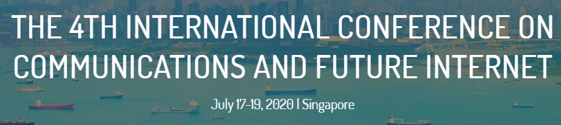 2020 The 4th International Conference on Communications and Future Internet (ICCFI 2020), Singapore, Central, Singapore