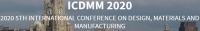 2020 5th International Conference on Design, Materials and Manufacturing (ICDMM 2020)