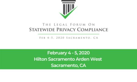 The Legal Forum on Statewide Privacy Compliance, Sacramento, California, United States