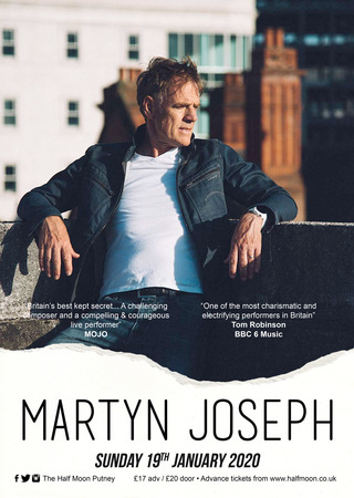 Martyn Joseph: Award Winning Folk Live at Half Moon Putney Sunday 19 Jan, Greater London, England, United Kingdom