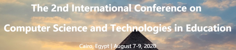2020 The 2nd International Conference on Computer Science and Technologies in Education (CSTE 2020), Cairo, Egypt