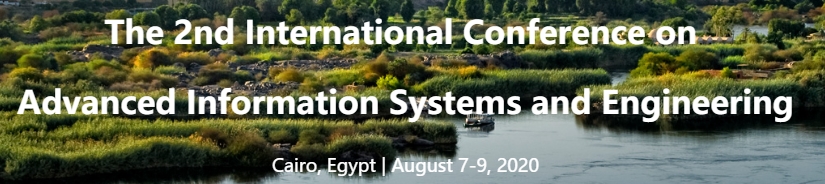 2020 The 2nd International Conference on Advanced Information Systems and Engineering (ICAISE 2020), Cairo, Egypt