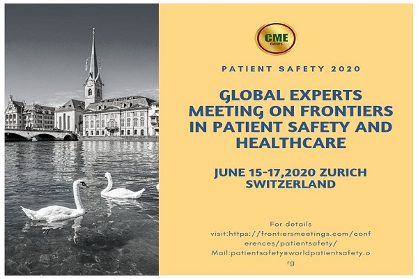 Global Experts Meeting on Frontiers in Patient Safety and Healthcare, Zurich, Switzerland,Zürich,Switzerland